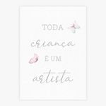 Quadro-Infantil-Toda-Crianca-E-Um-Artista-Borboleta-1